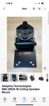 Adaptive Technologies MM-3RDX-18 Ceiling Speaker Mount. Fixed Price $199.00.
